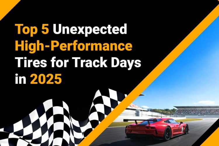 Top 5 Unexpected High-Performance Tires for Track Days in 2025