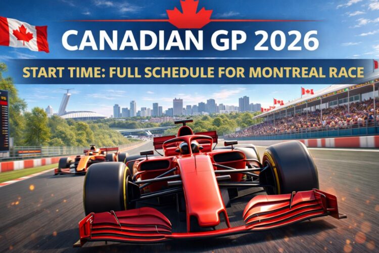 Canadian GP 2026 Start Time: Full Schedule for Montreal Race