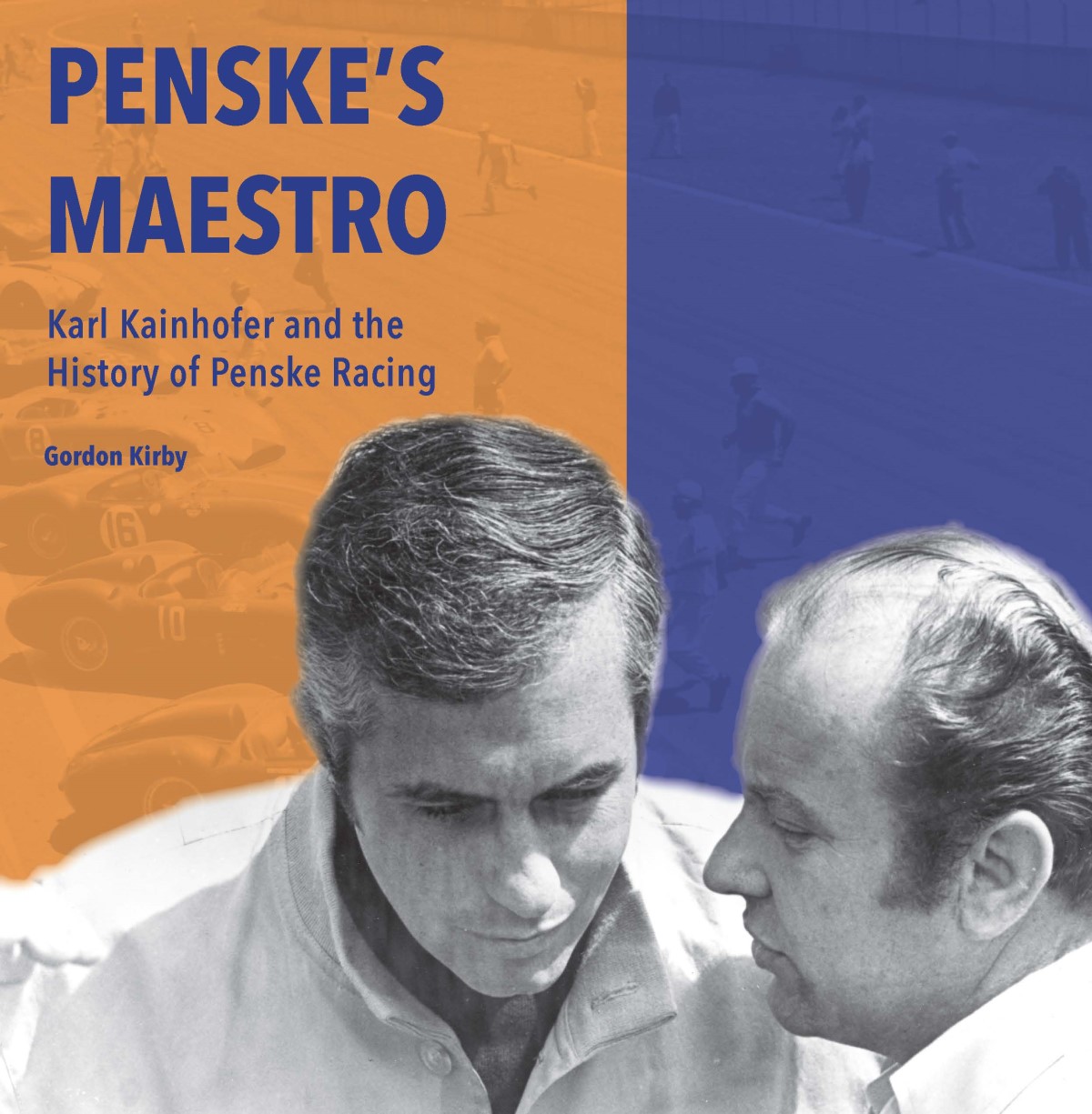 Penske's Maestro - Karl Kainhofer